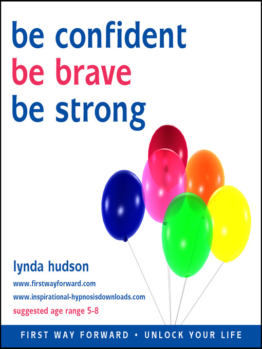 Title details for Be Confident, Be Brave, Be Strong by Lynda Hudson - Wait list